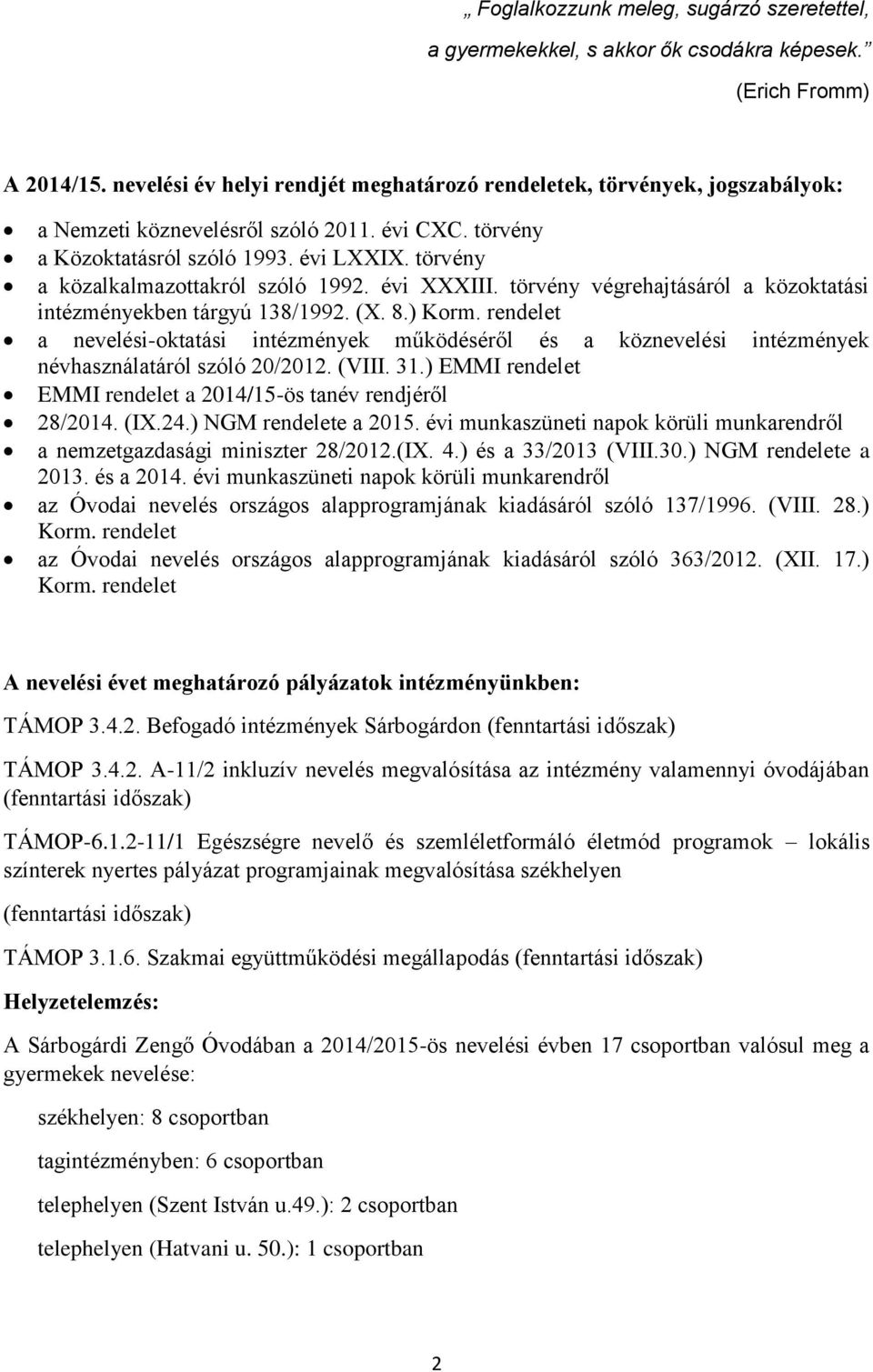 törvény a közalkalmazottakról szóló 1992. évi XXXIII. törvény végrehajtásáról a közoktatási intézményekben tárgyú 138/1992. (X. 8.) Korm.