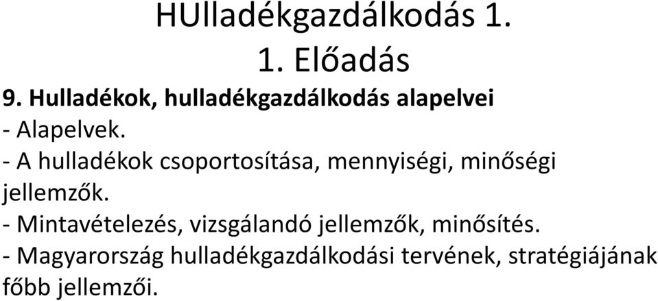 -A hulladékok csoportosítása, mennyiségi, minőségi jellemzők.