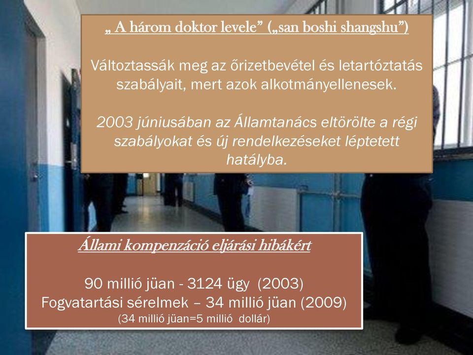 2003 júniusában az Államtanács eltörölte a régi szabályokat és új rendelkezéseket léptetett