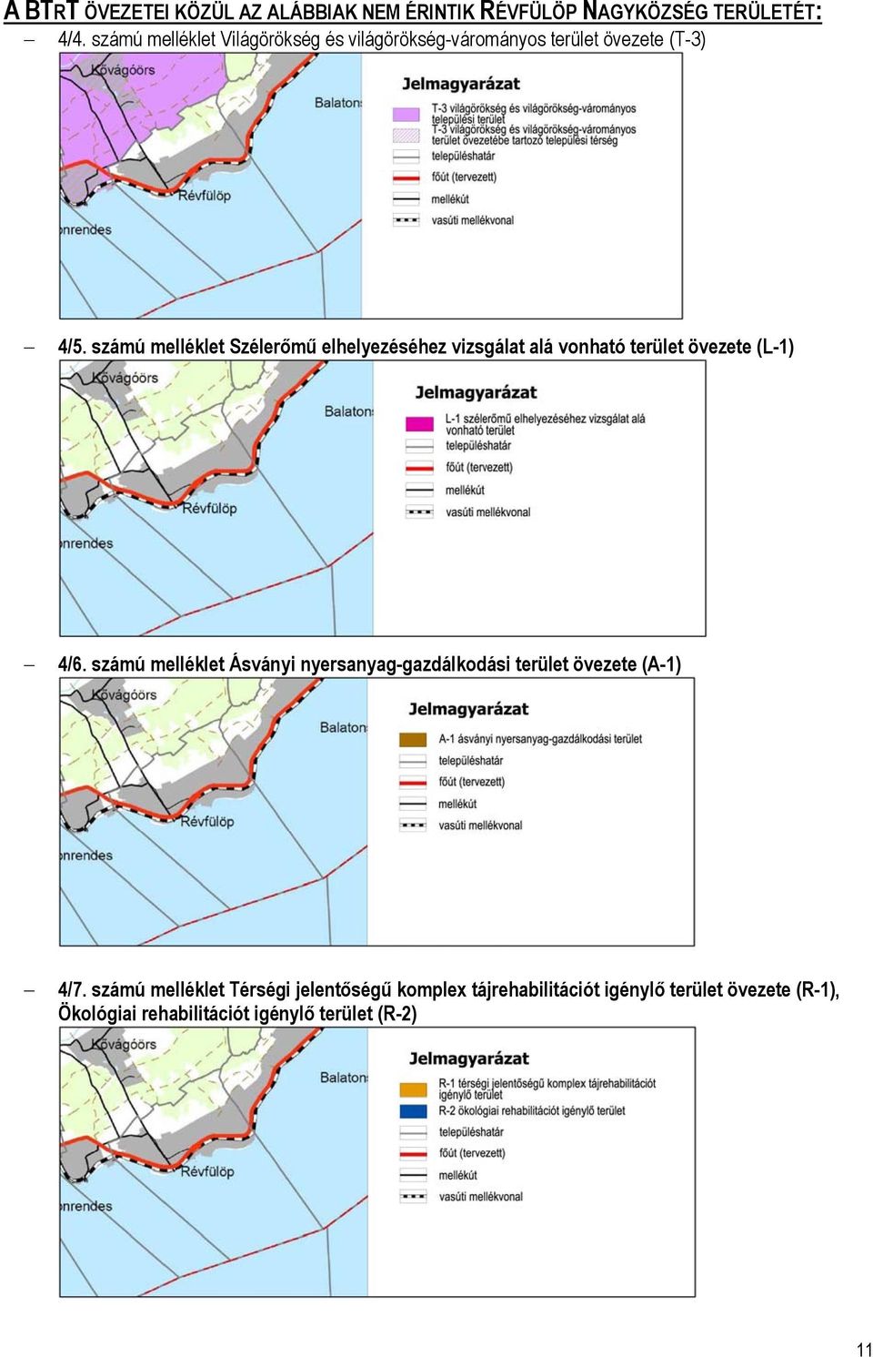 számú melléklet Szélerőmű elhelyezéséhez vizsgálat alá vonható terület övezete (L-1) 4/6.