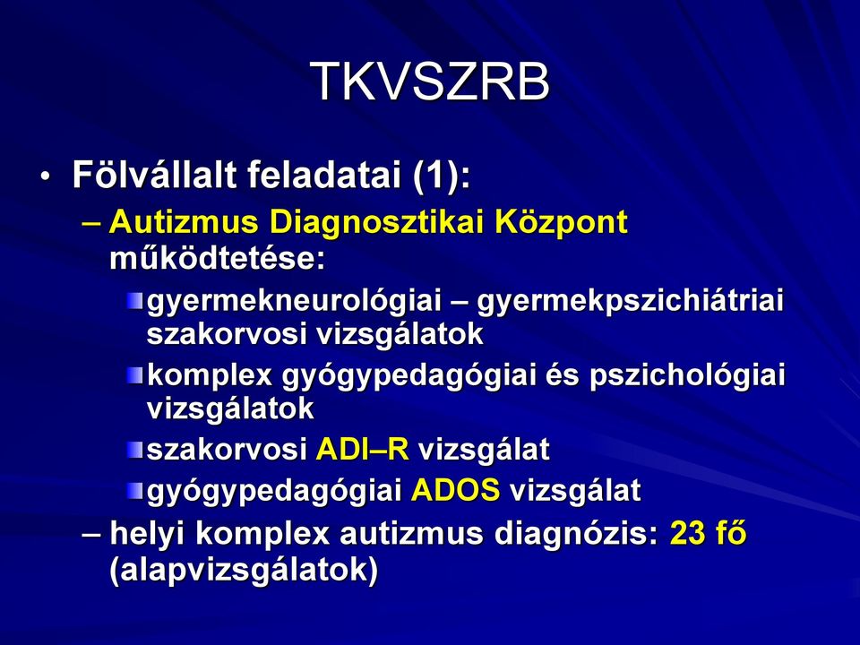 gyógypedagógiai és pszichológiai vizsgálatok szakorvosi ADI R vizsgálat