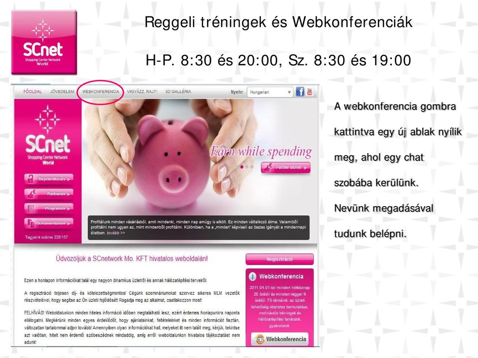 8:30 és 19:00 A webkonferencia gombra kattintva