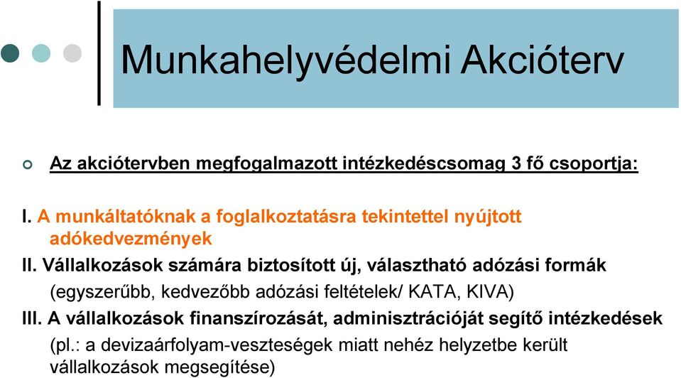 Vállalkozások számára biztosított új, választható adózási formák (egyszerűbb, kedvezőbb adózási feltételek/ KATA,