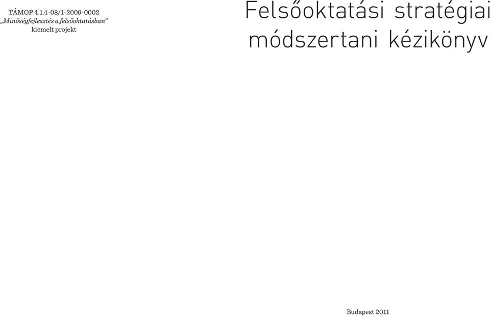 a felsőoktatásban kiemelt projekt