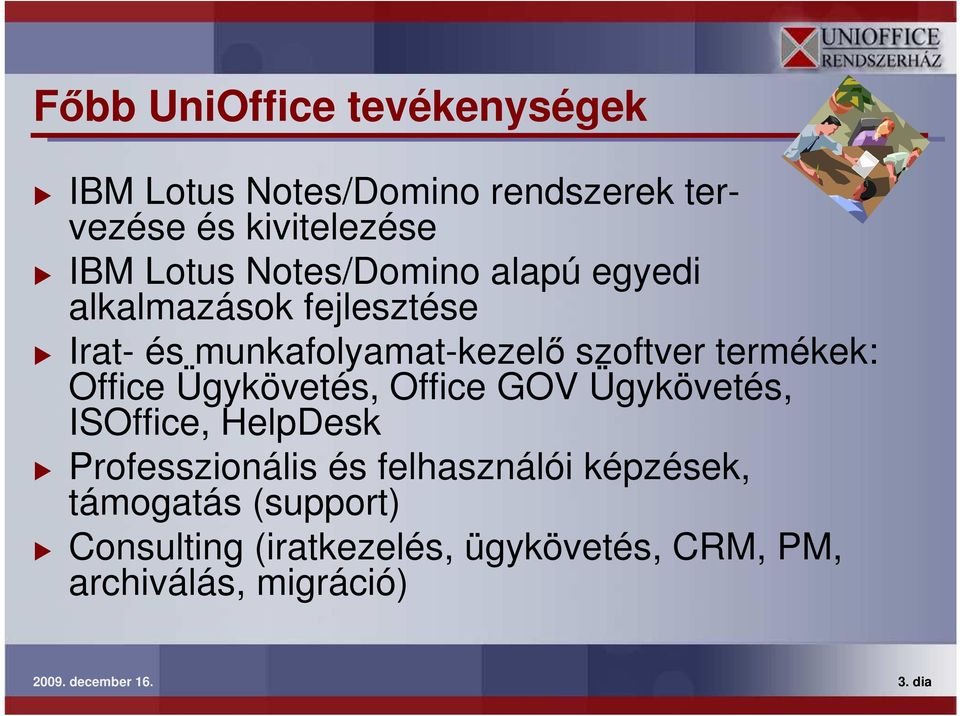 Office Ügykövetés, Office GOV Ügykövetés, ISOffice, HelpDesk Professzionális és felhasználói képzések,