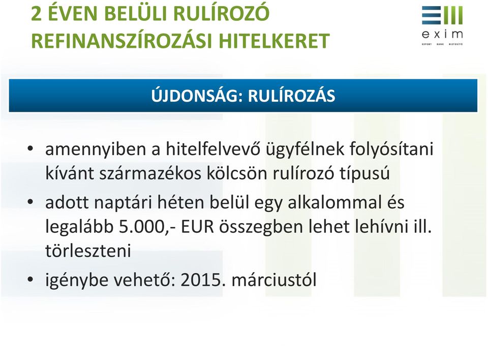 rulírozó típusú adott naptári héten belül egy alkalommal és legalább 5.