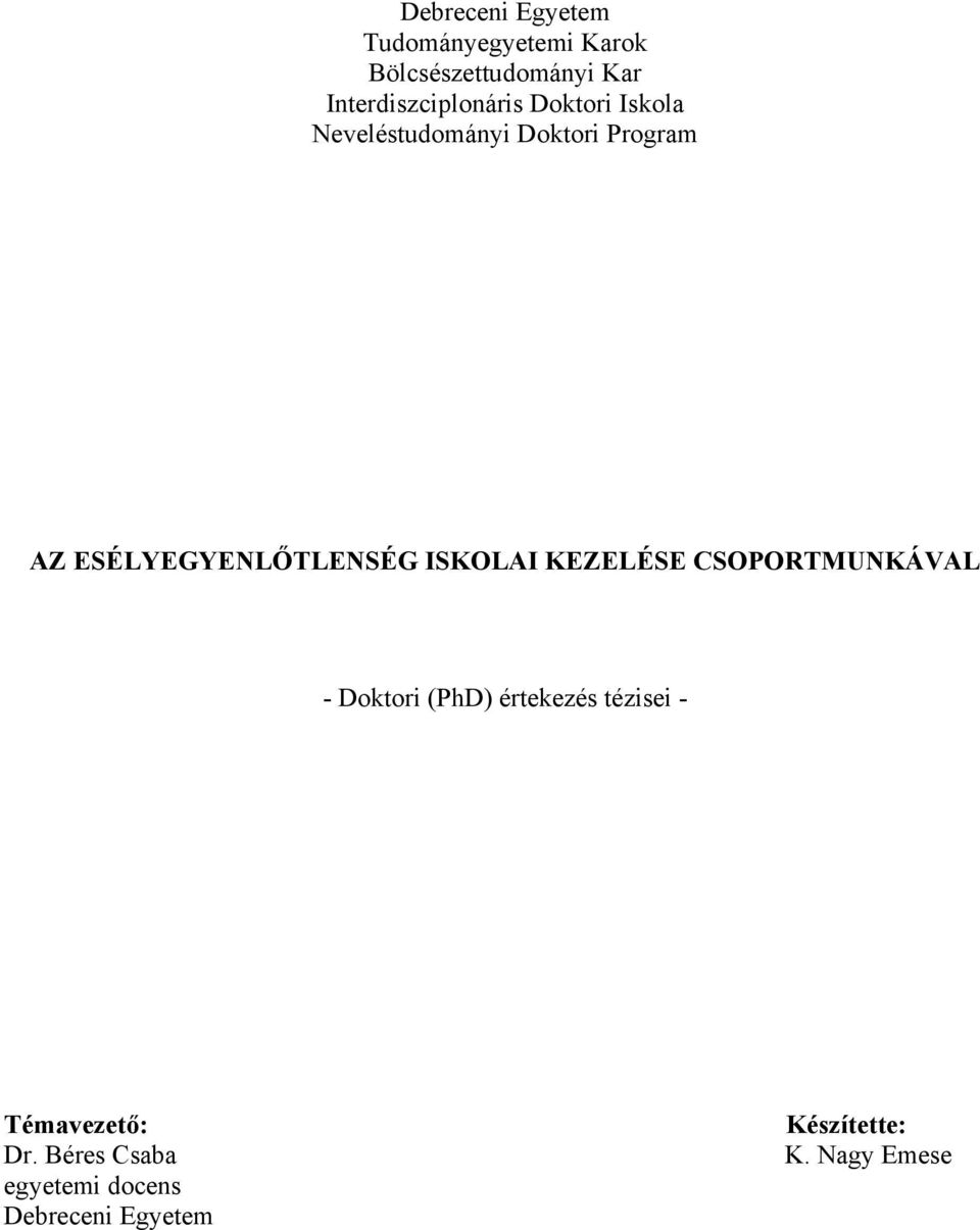 ESÉLYEGYENLŐTLENSÉG ISKOLAI KEZELÉSE CSOPORTMUNKÁVAL - Doktori (PhD)