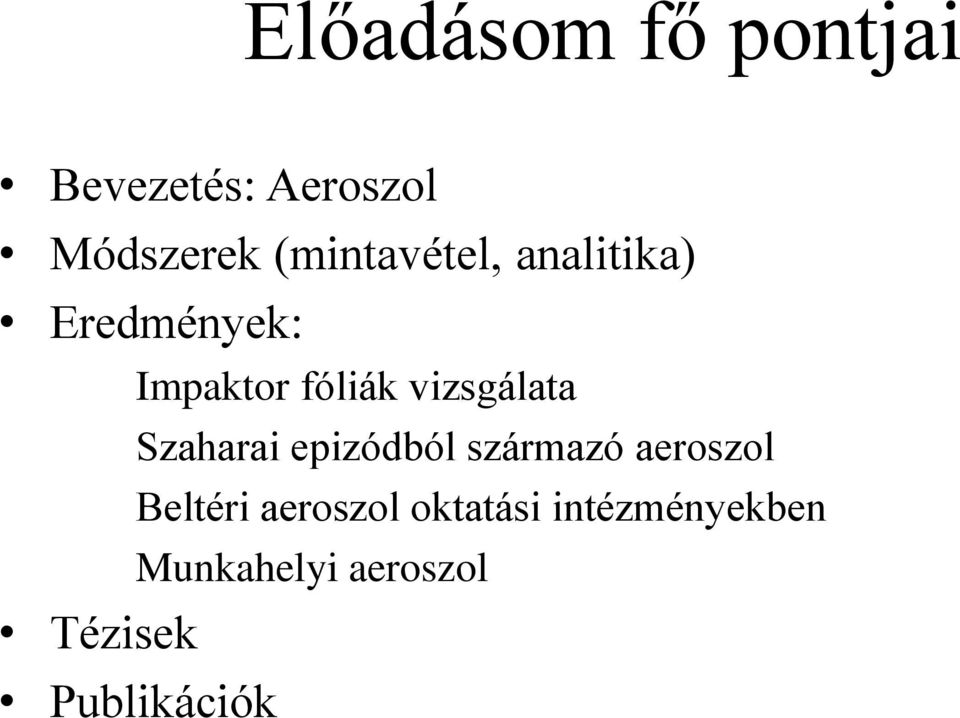 vizsgálata Szaharai epizódból származó aeroszol Beltéri