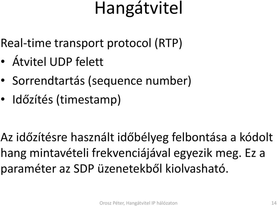 használt időbélyeg felbontása a kódolt hang mintavételi