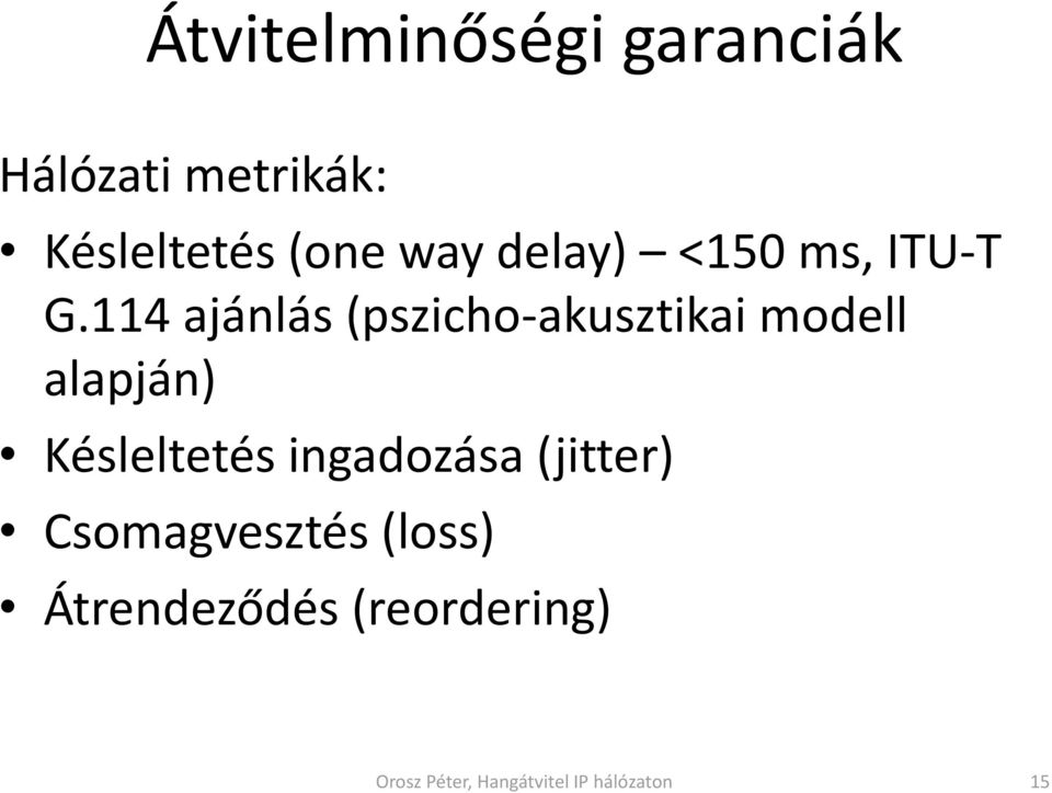 114 ajánlás (pszicho-akusztikai modell alapján)