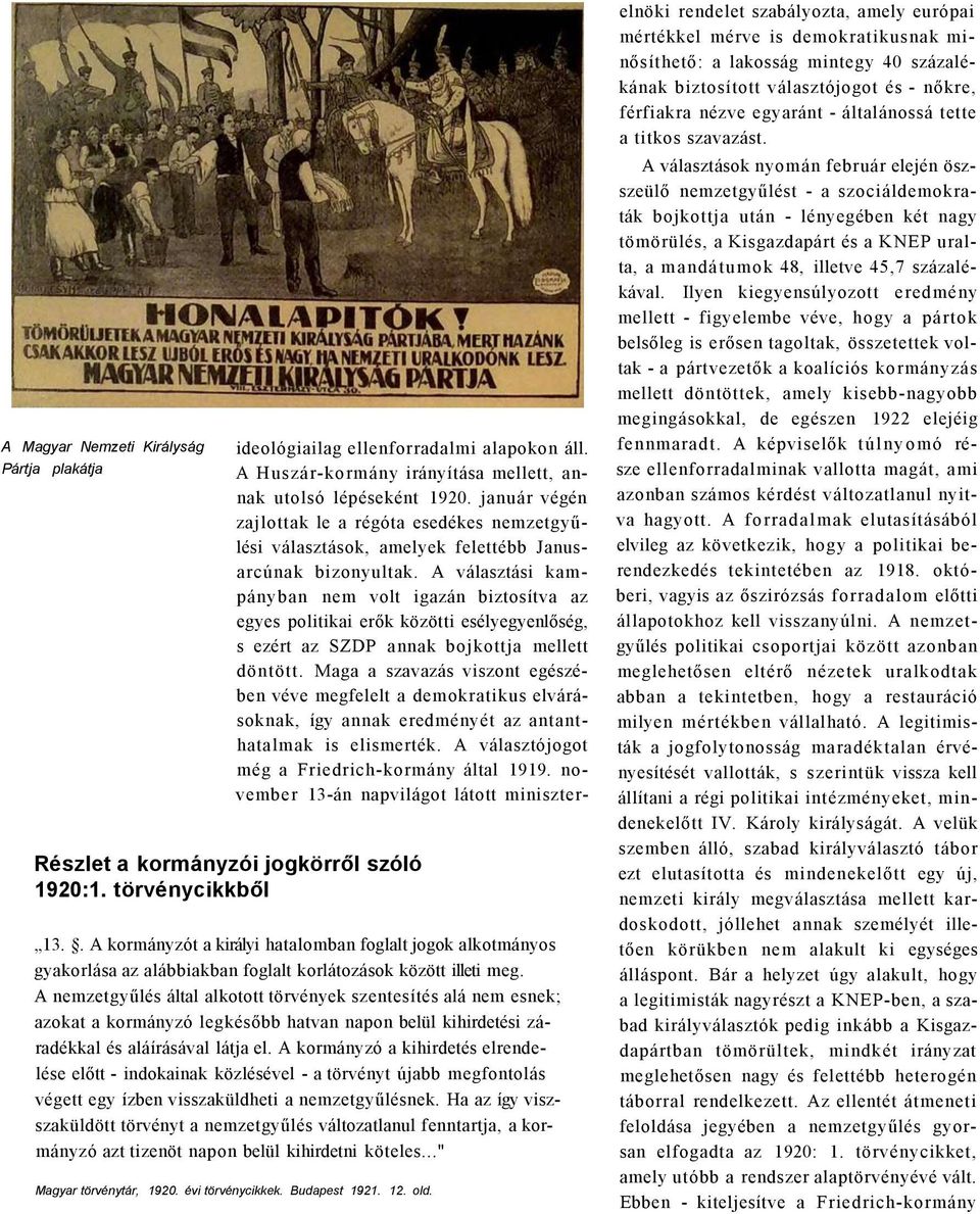 A választási kampányban nem volt igazán biztosítva az egyes politikai erők közötti esélyegyenlőség, s ezért az SZDP annak bojkottja mellett döntött.