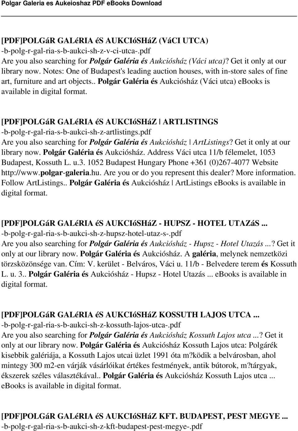 [PDF]POLGáR GALéRIA és AUKCIóSHáZ ARTLISTINGS -b-polg-r-gal-ria-s-b-aukci-sh-z-artlistings.pdf Are you also searching for Polgár Galéria és Aukciósház ArtListings? Get it only at our library now.