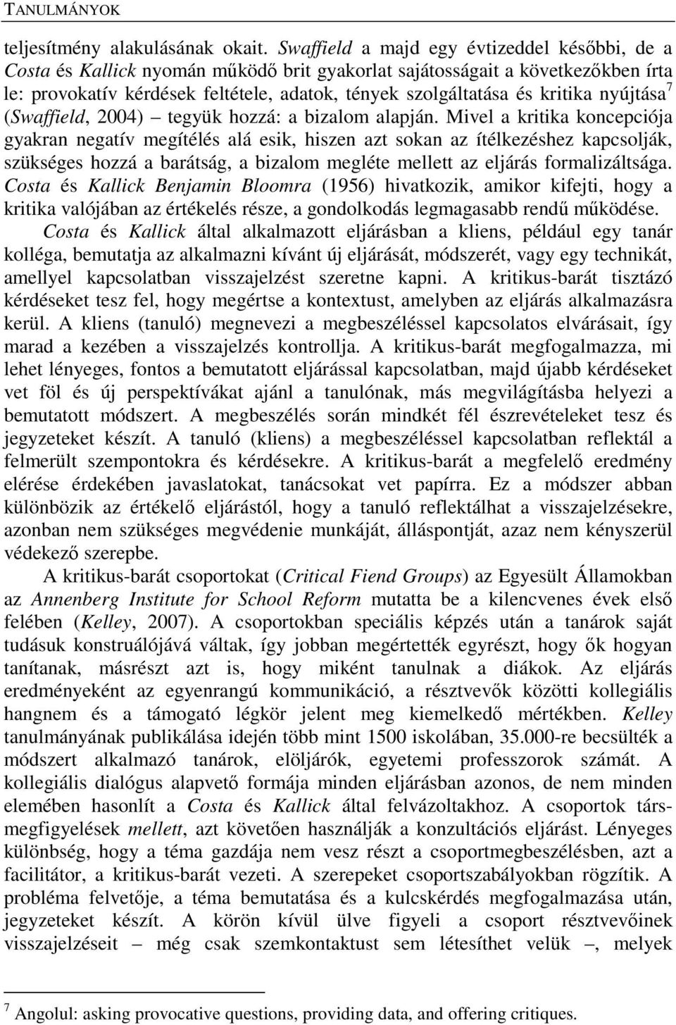 kritika nyújtása 7 (Swaffield, 2004) tegyük hozzá: a bizalom alapján.