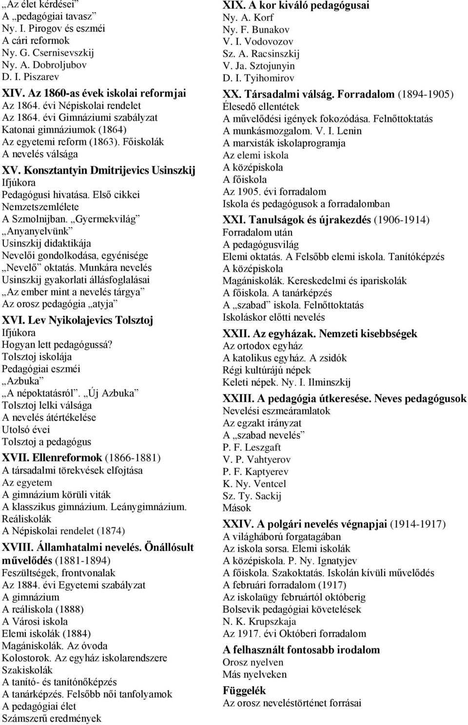 Konsztantyin Dmitrijevics Usinszkij Ifjúkora Pedagógusi hivatása. Első cikkei Nemzetszemlélete A Szmolnijban.