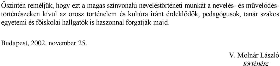 iránt érdeklődők, pedagógusok, tanár szakos egyetemi és főiskolai hallgatók