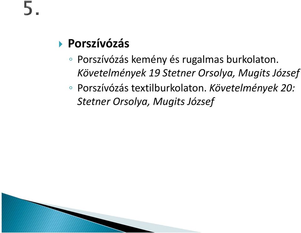 Követelmények 19 Stetner Orsolya, Mugits