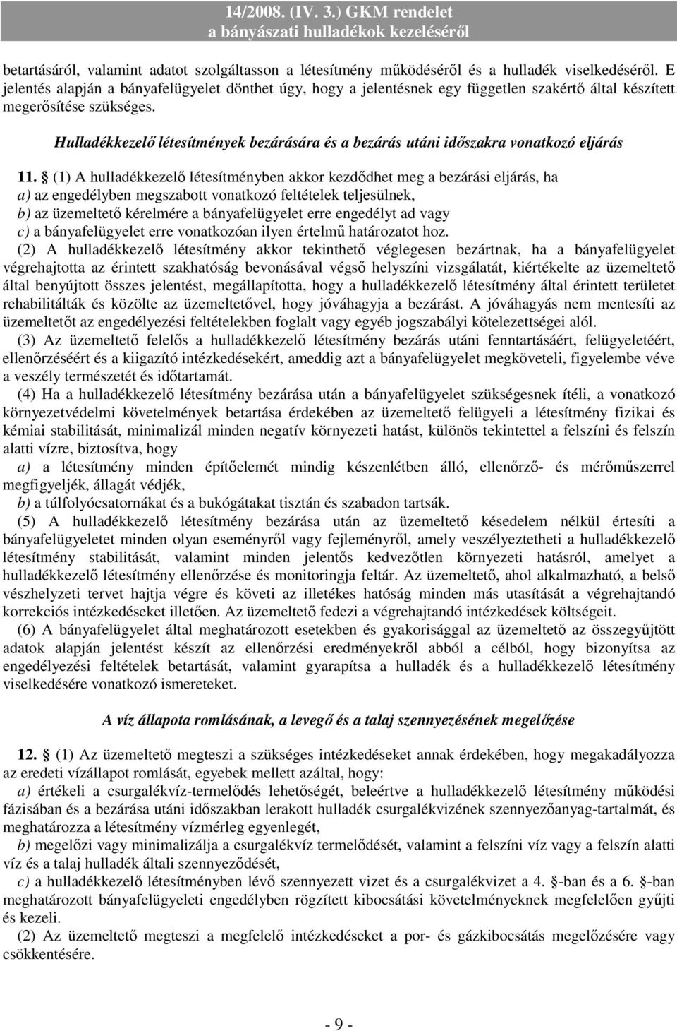 Hulladékkezelı létesítmények bezárására és a bezárás utáni idıszakra vonatkozó eljárás 11.