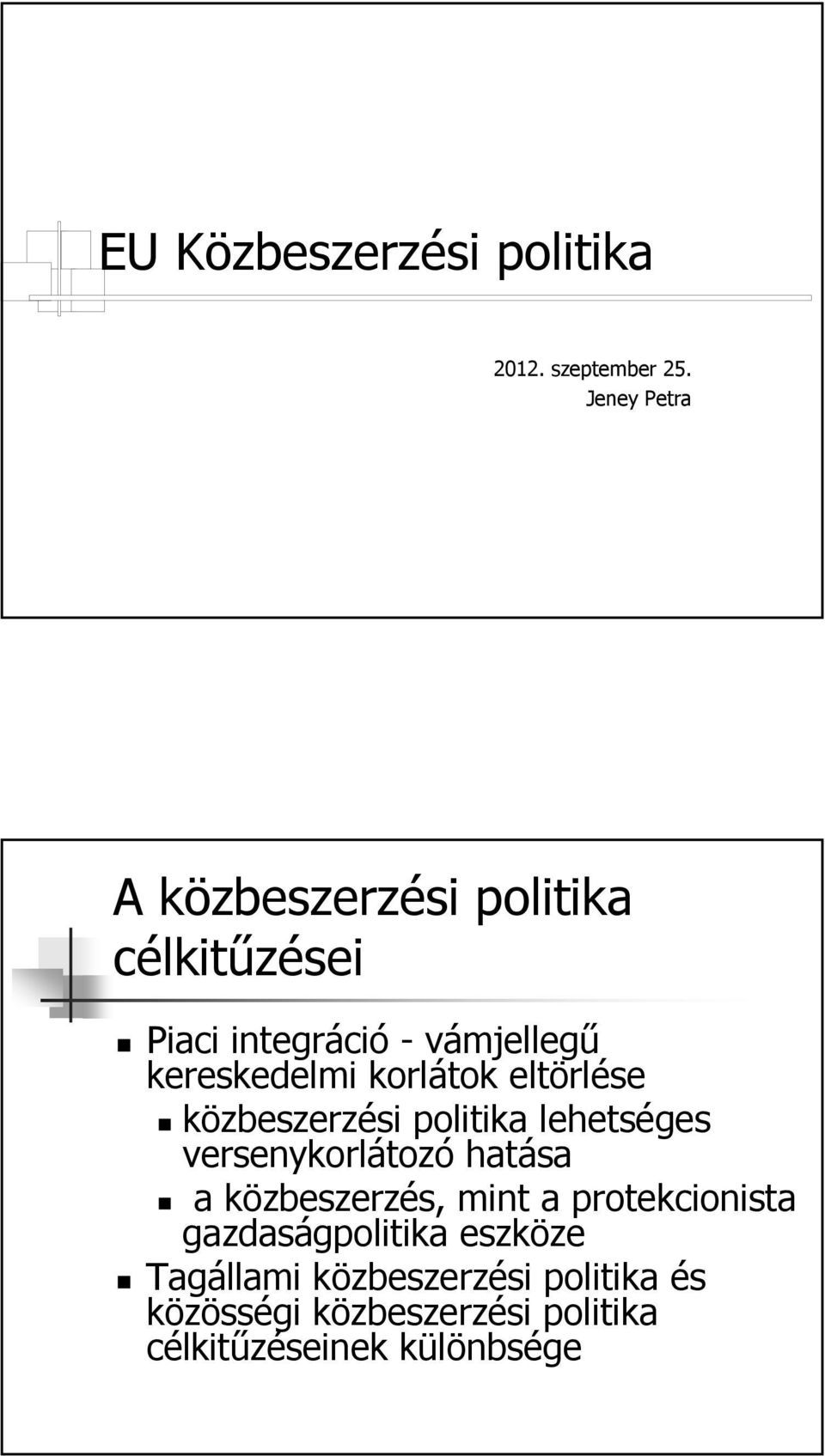 korlátok eltörlése közbeszerzési politika lehetséges versenykorlátozó hatása a közbeszerzés,