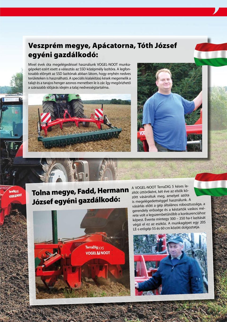 Így megőrizhető a szárazabb időjárás idején a talaj nedvességtartalma.