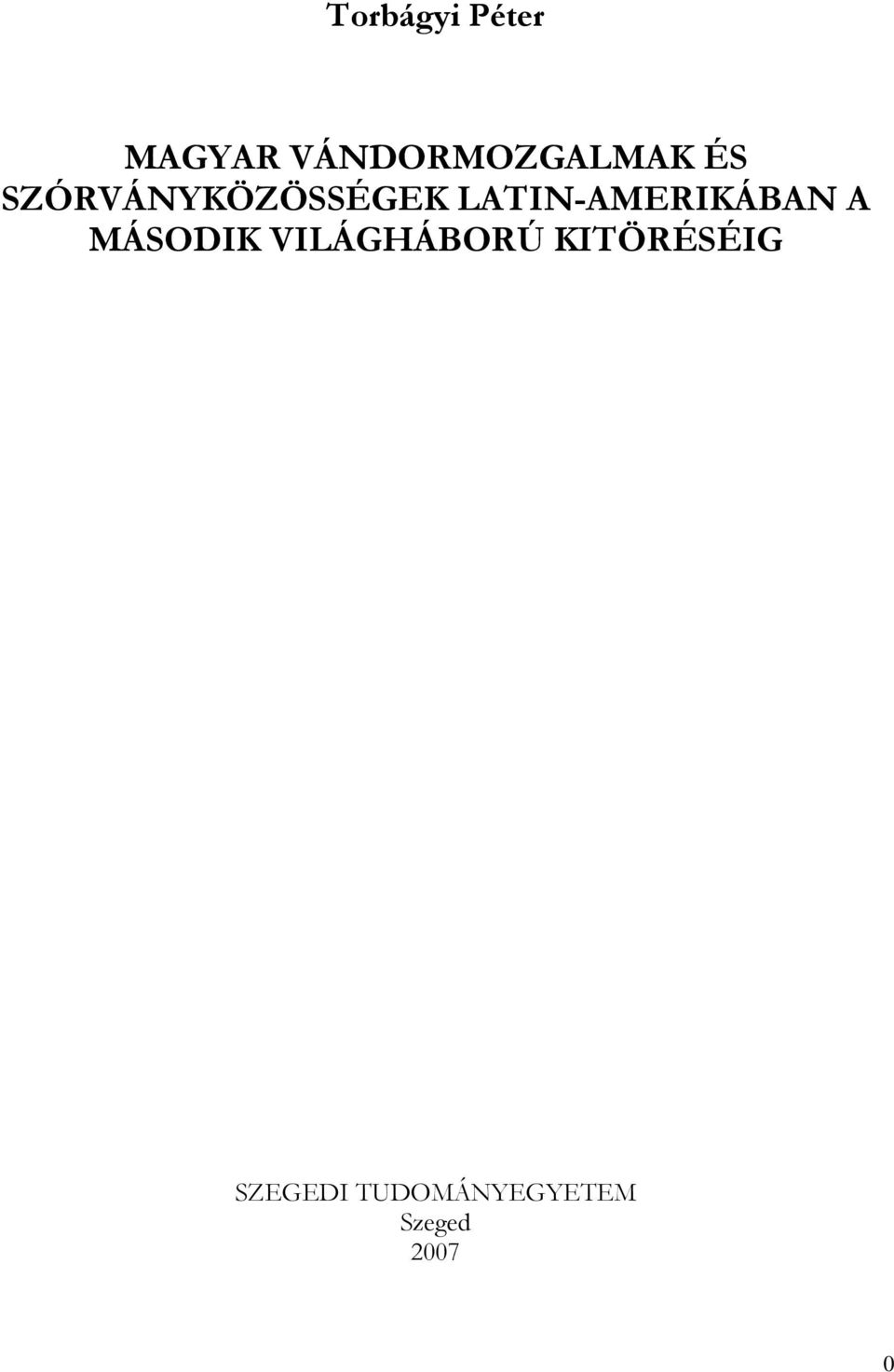 SZÓRVÁNYKÖZÖSSÉGEK LATIN-AMERIKÁBAN
