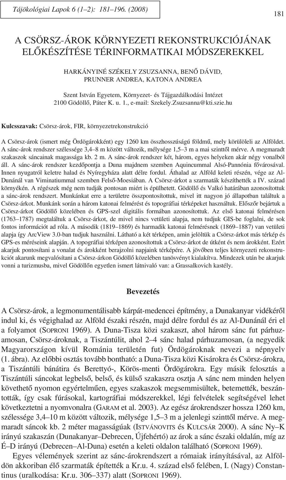 Környezet- és Tájgazdálkodási Intézet 2100 Gödöllõ, Páter K. u. 1., e-mail: Szekely.Zsuzsanna@kti.szie.