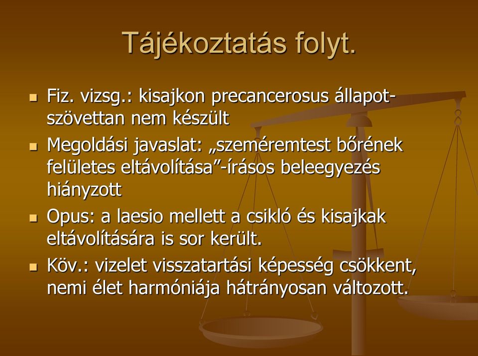 szeméremtest bőrének felületes eltávolítása -írásos beleegyezés hiányzott Opus: a