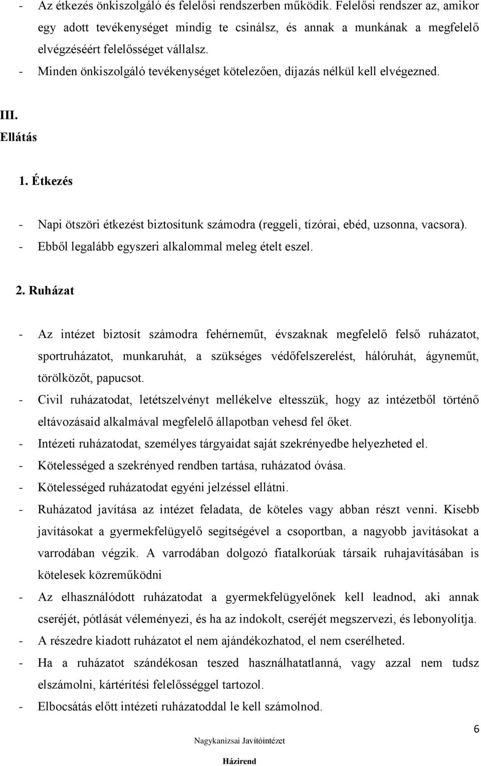 - Ebből legalább egyszeri alkalommal meleg ételt eszel. 2.