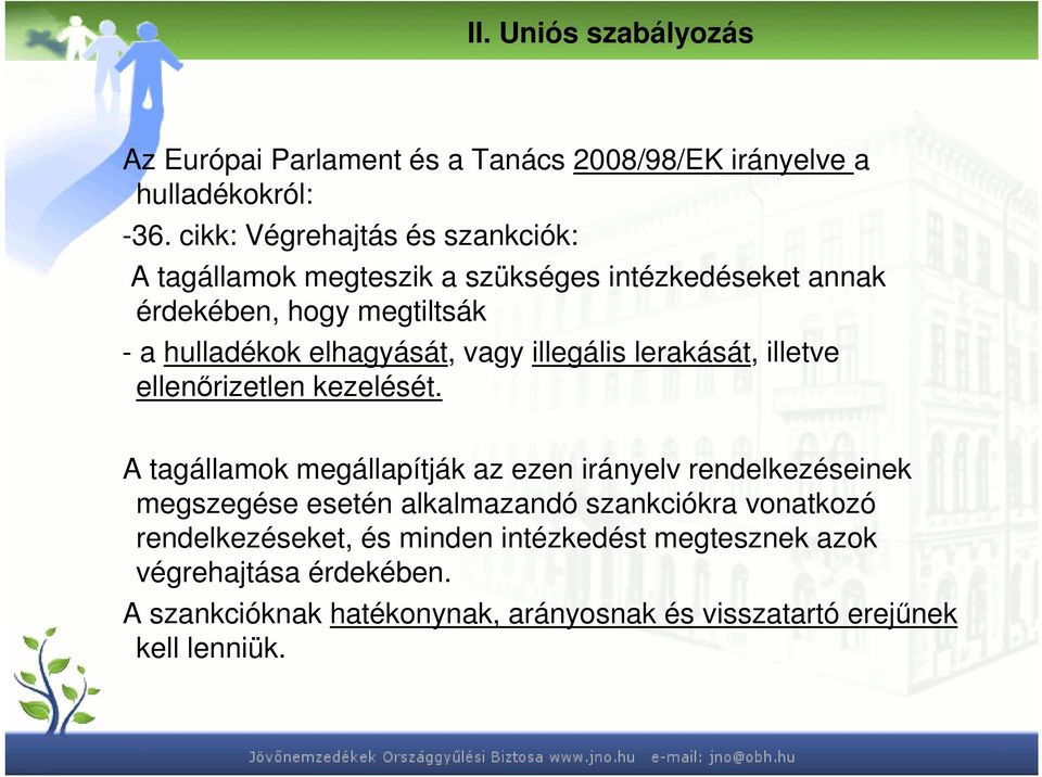 vagy illegális lerakását, illetve ellenırizetlen kezelését.