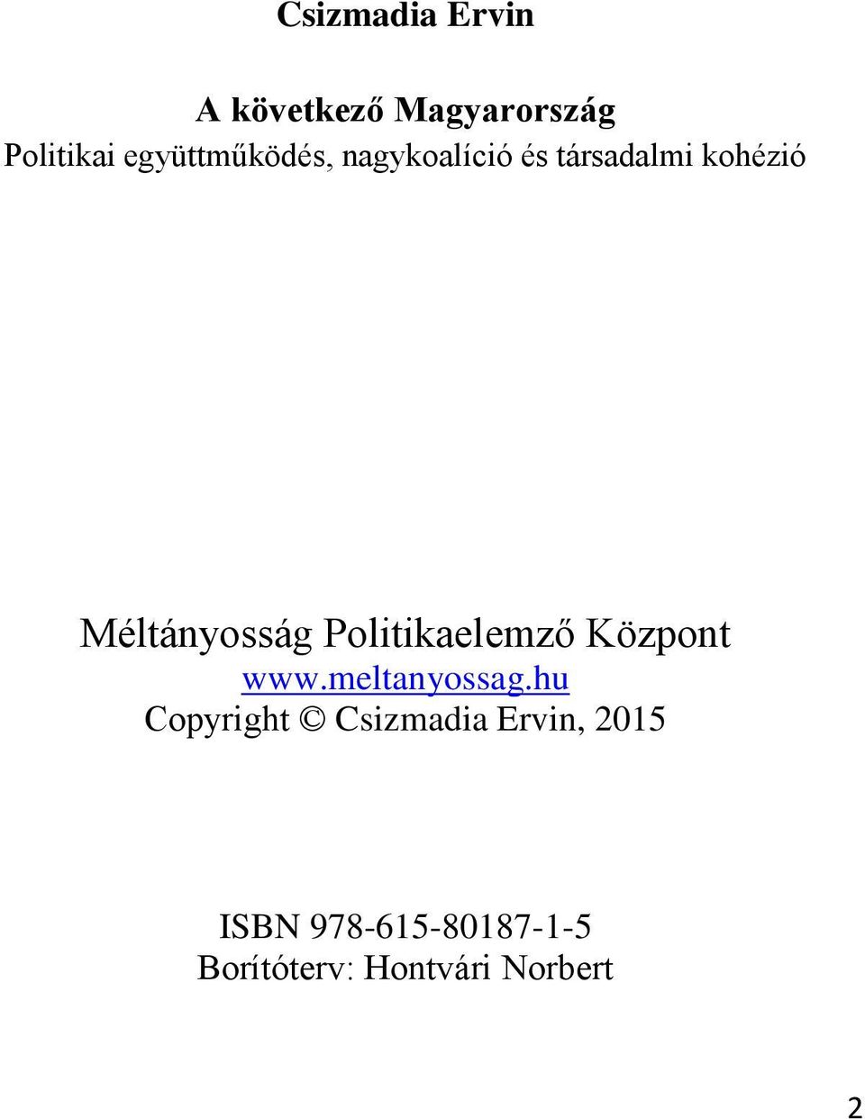 Méltányosság Politikaelemző Központ www.meltanyossag.