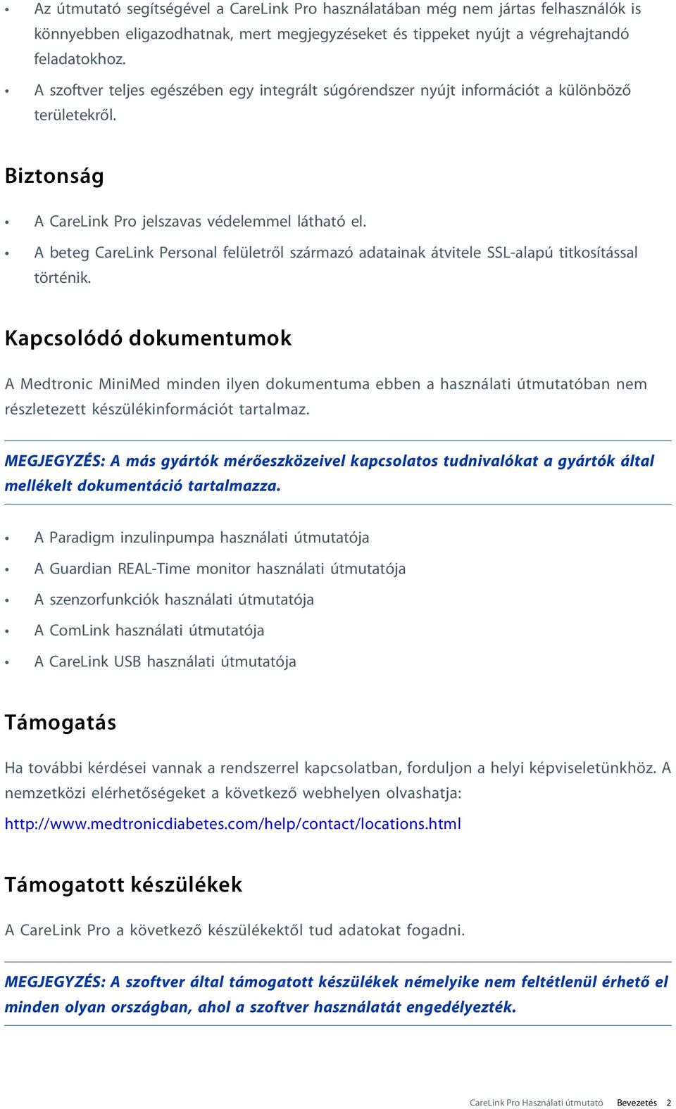 A beteg CareLink Personal felületről származó adatainak átvitele SSL-alapú titkosítással történik.