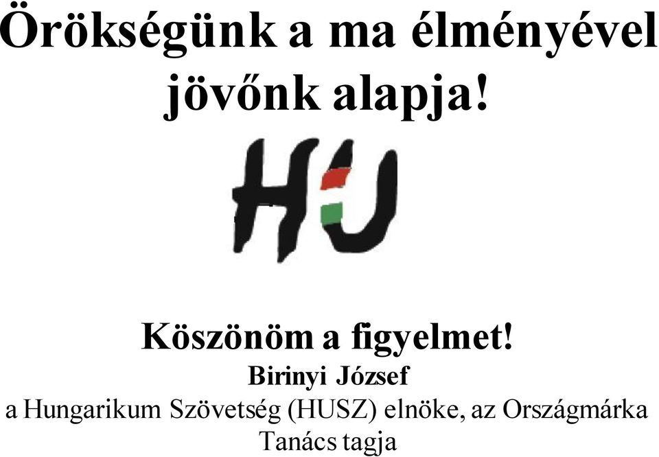 Birinyi József a Hungarikum