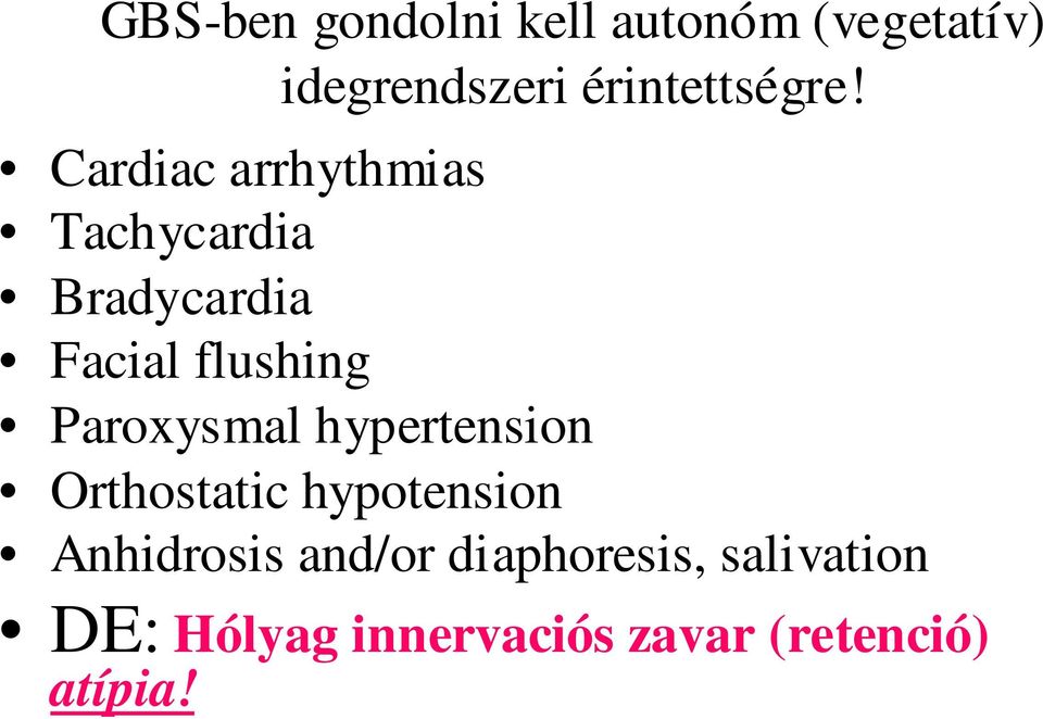 Cardiac arrhythmias Tachycardia Bradycardia Facial flushing