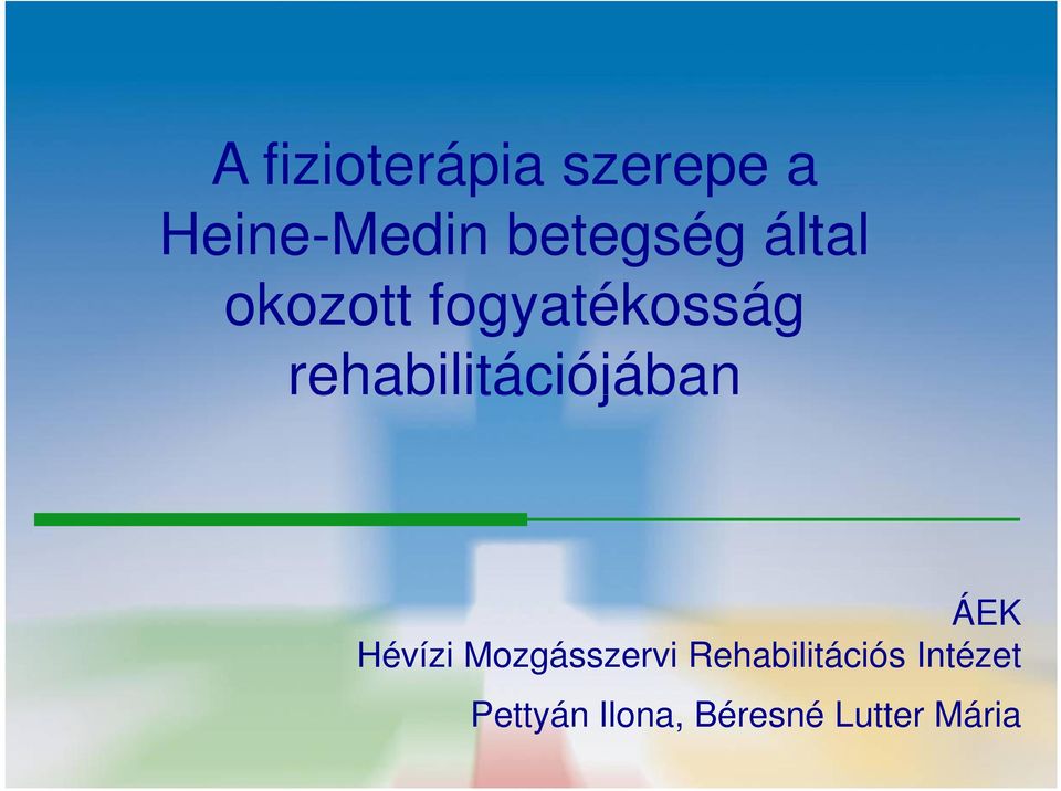 rehabilitációjában ÁEK Hévízi Mozgásszervi