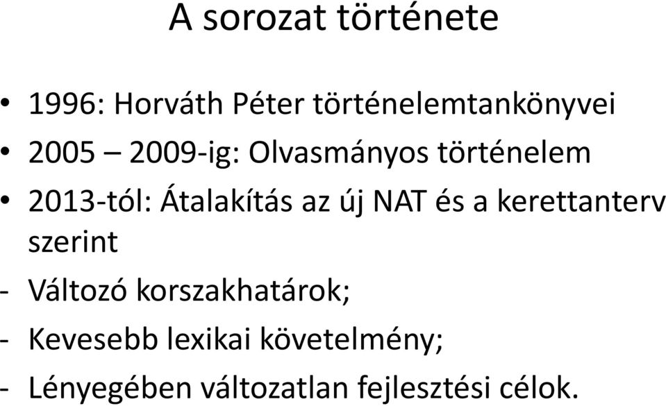 NAT és a kerettanterv szerint - Változó korszakhatárok; -