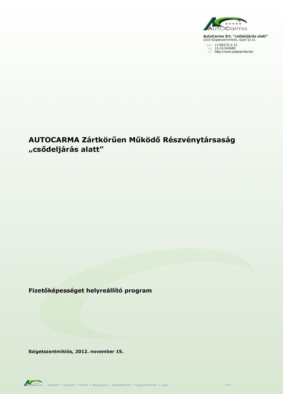 hu/ AUTOCARMA Zártkörűen Működő Részvénytársaság csődeljárás alatt Fizetőképességet