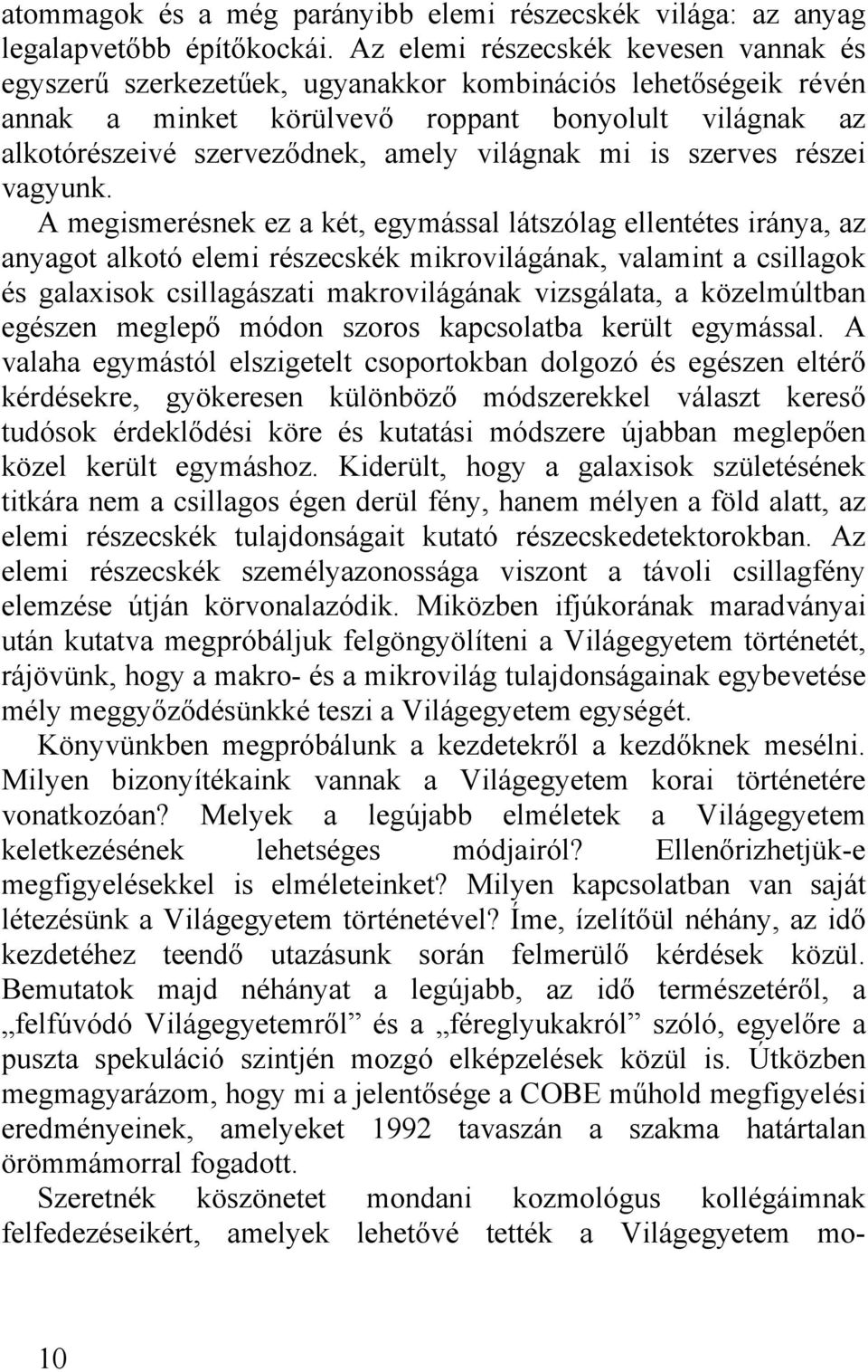 világnak mi is szerves részei vagyunk.