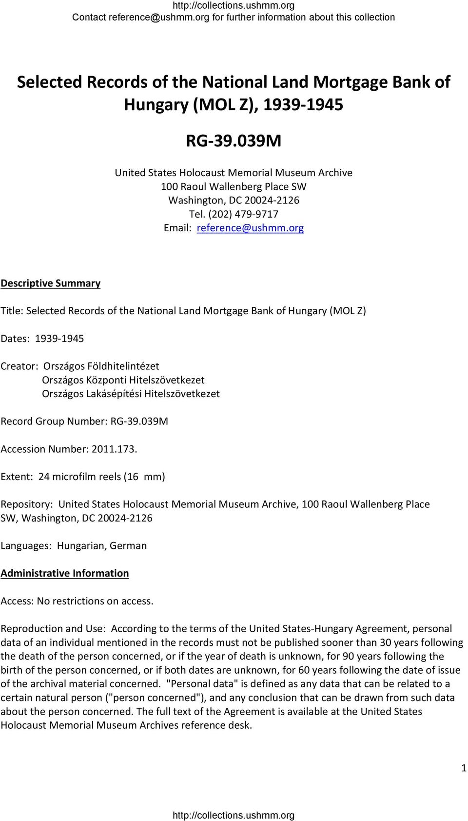 org Descriptive Summary Title: Selected Records of the National Land Mortgage Bank of Hungary (MOL Z) Dates: 1939 1945 Creator: Országos Földhitelintézet Országos Központi Hitelszövetkezet Országos