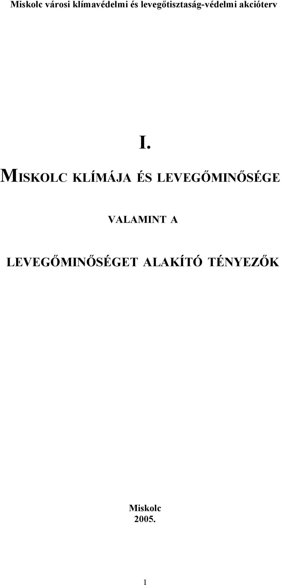 MISKOLC KLÍMÁJA ÉS LEVEGŐMINŐSÉGE