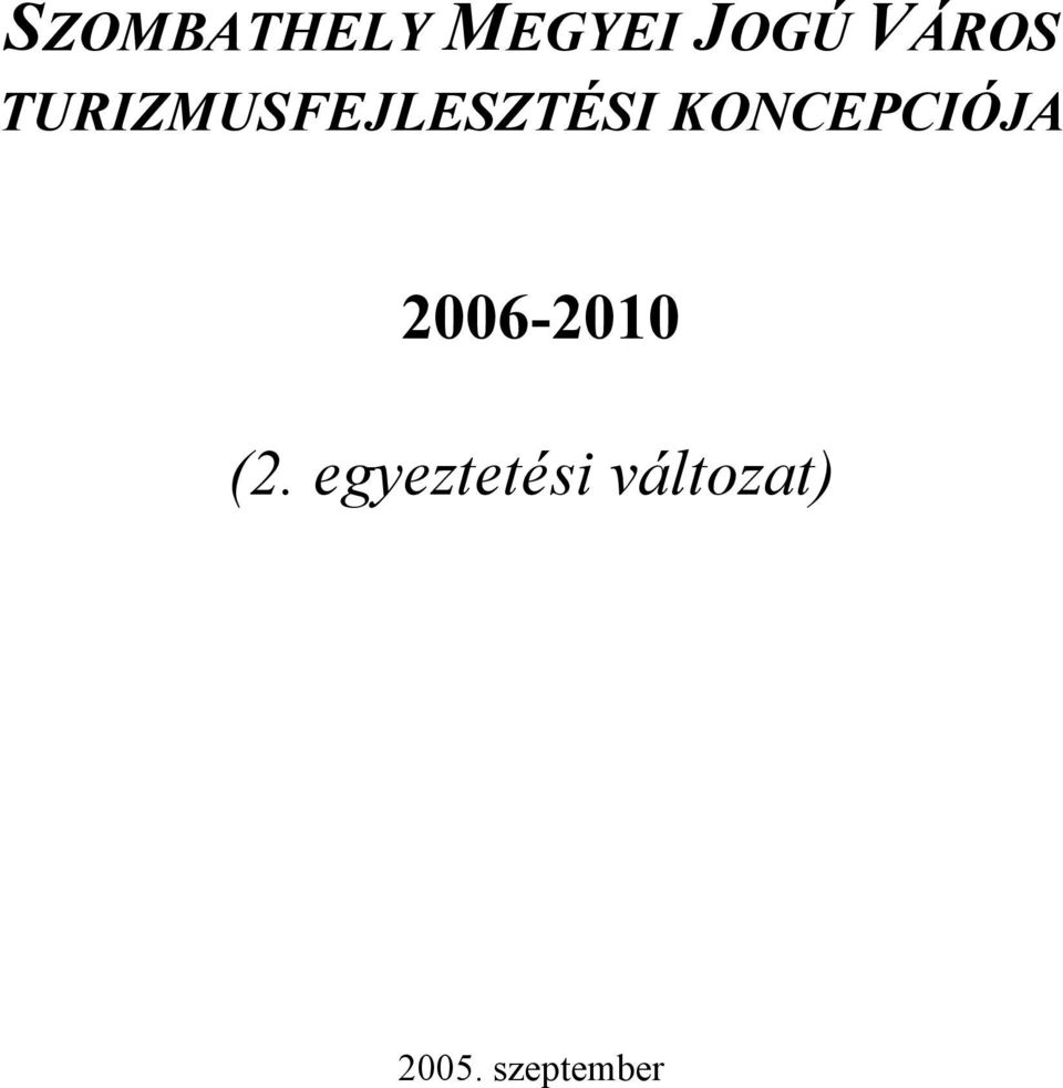 KONCEPCIÓJA 2006-2010 (2.