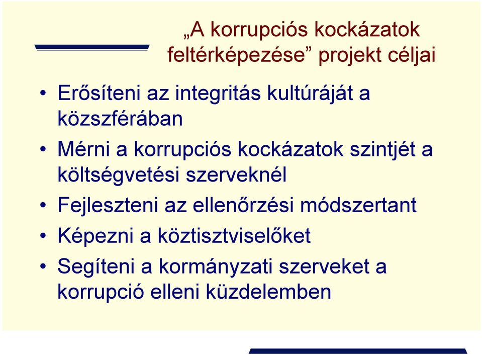 szintjét a költségvetési szerveknél Fejleszteni az ellenőrzési módszertant