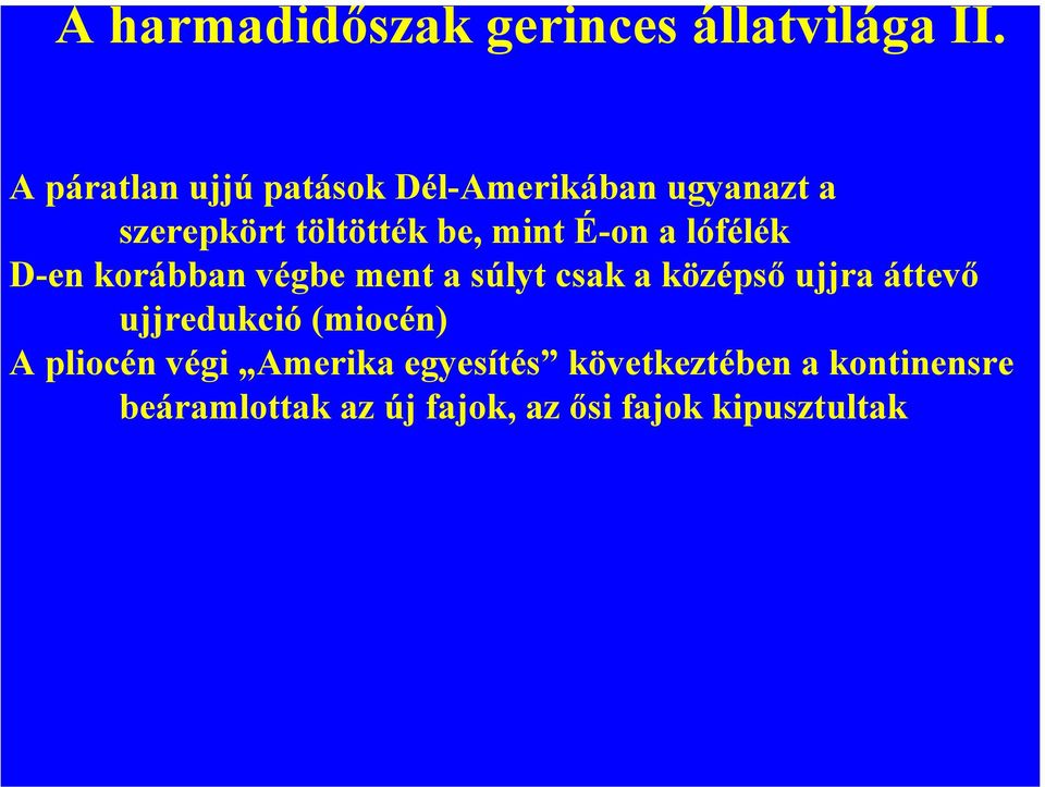 É-on a lófélék D-en korábban végbe ment a súlyt csak a középső ujjra áttevő