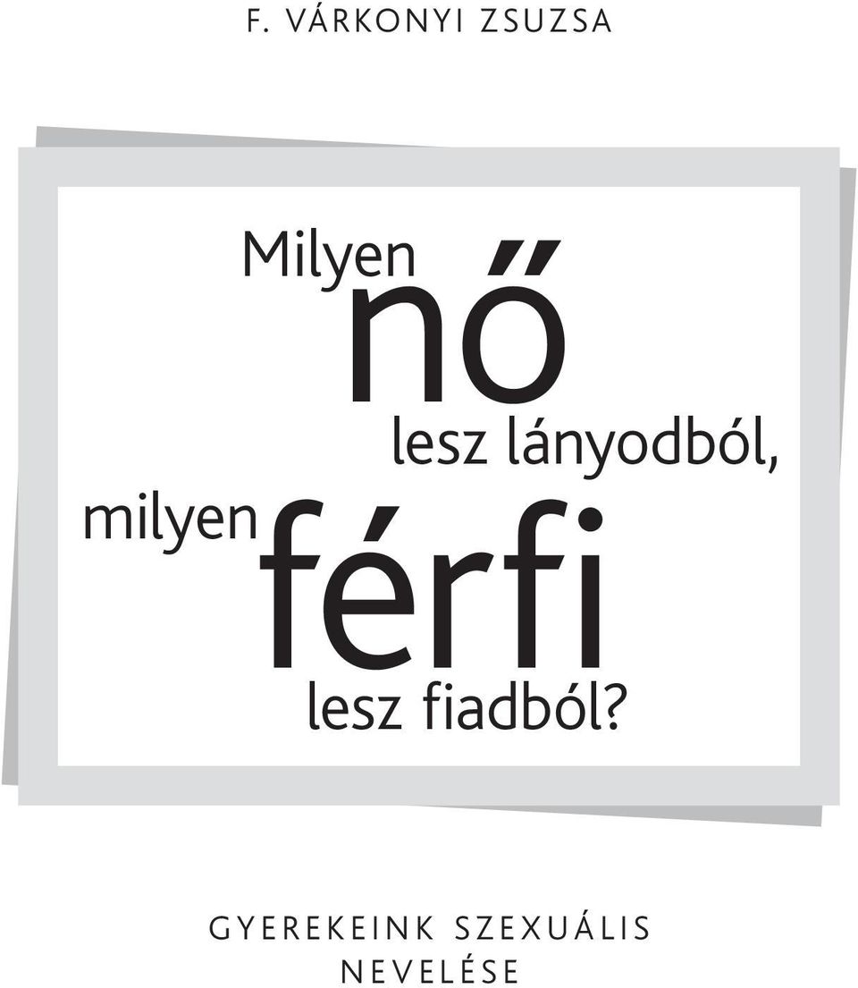 lesz fiadból?