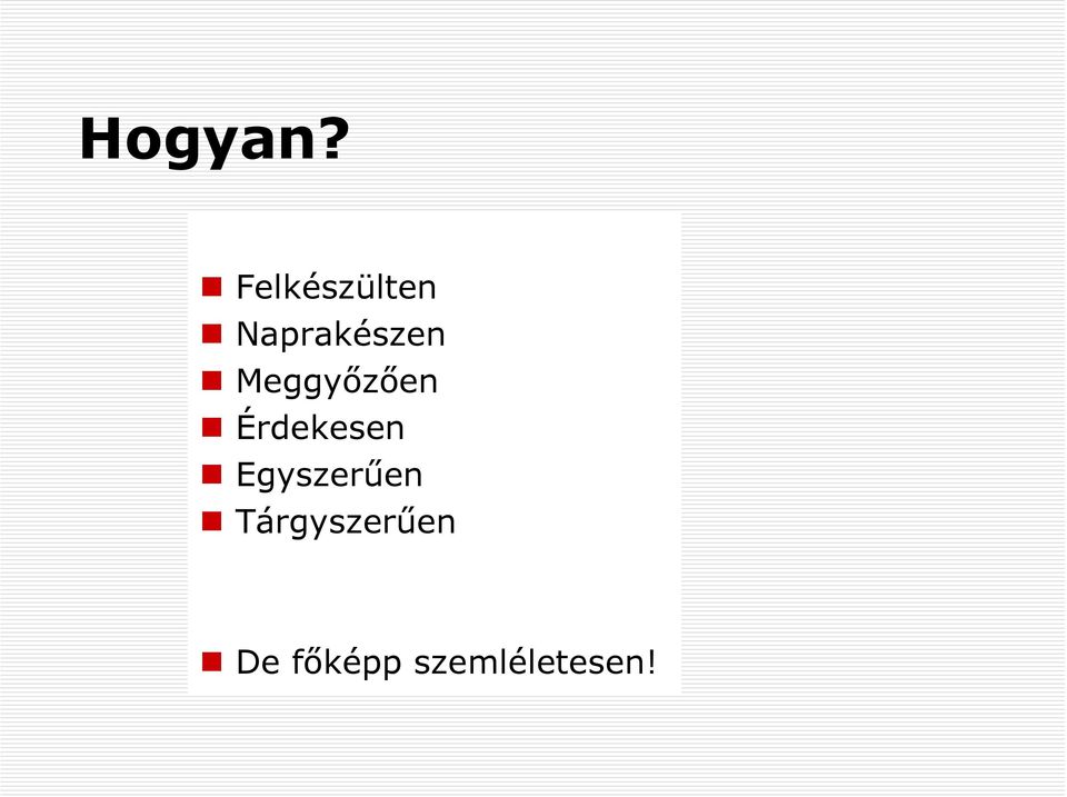 Meggyőzően Érdekesen