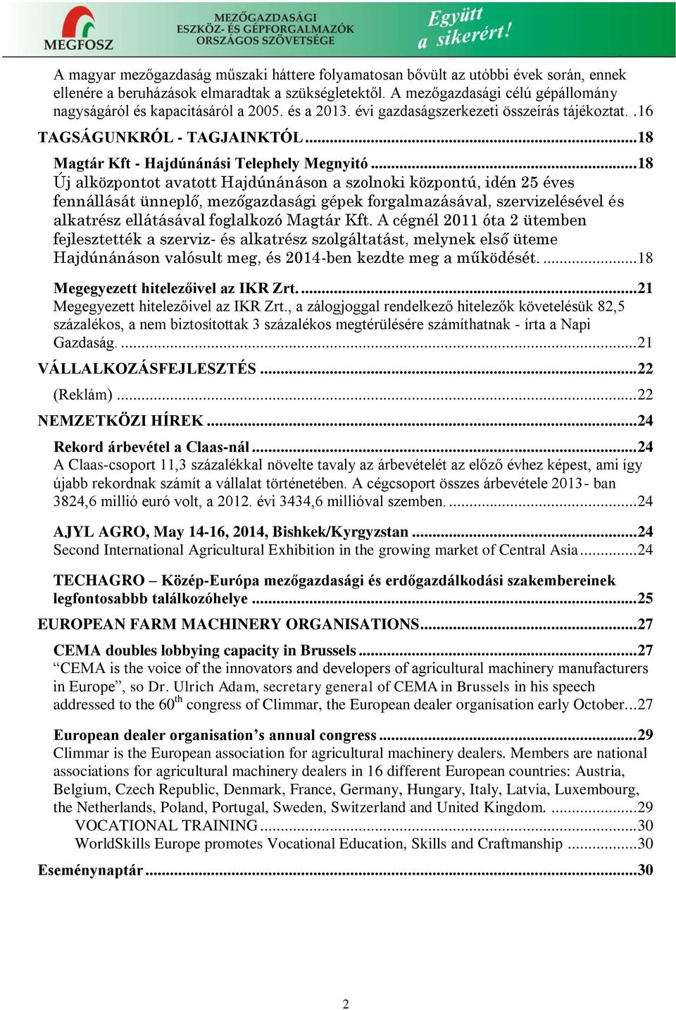 .. 18 Magtár Kft - Hajdúnánási Telephely Megnyitó.