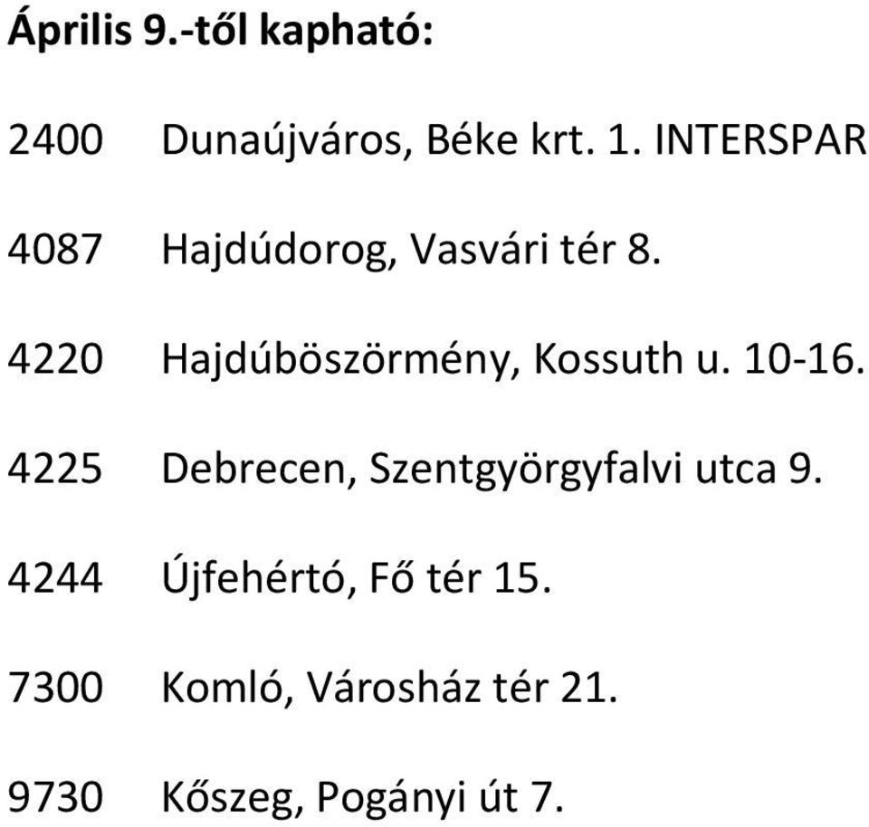 4220 Hajdúböszörmény, Kossuth u. 10-16.