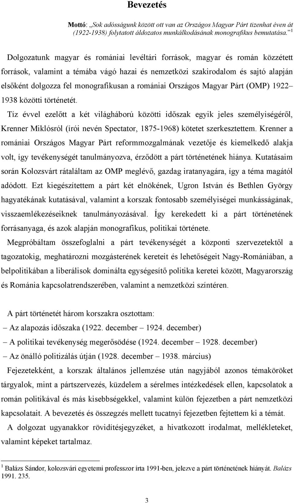 a romániai Országos Magyar Párt (OMP) 1922 1938 közötti történetét.