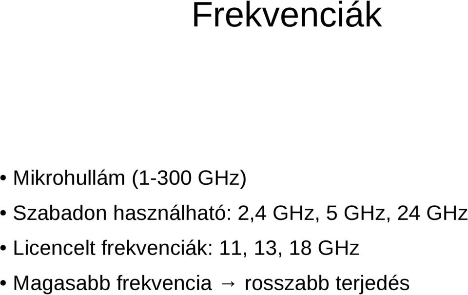 24 GHz Licencelt frekvenciák: 11, 13,