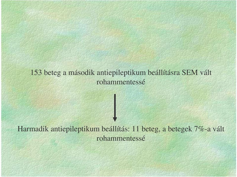 Harmadik antiepileptikum beállítás: