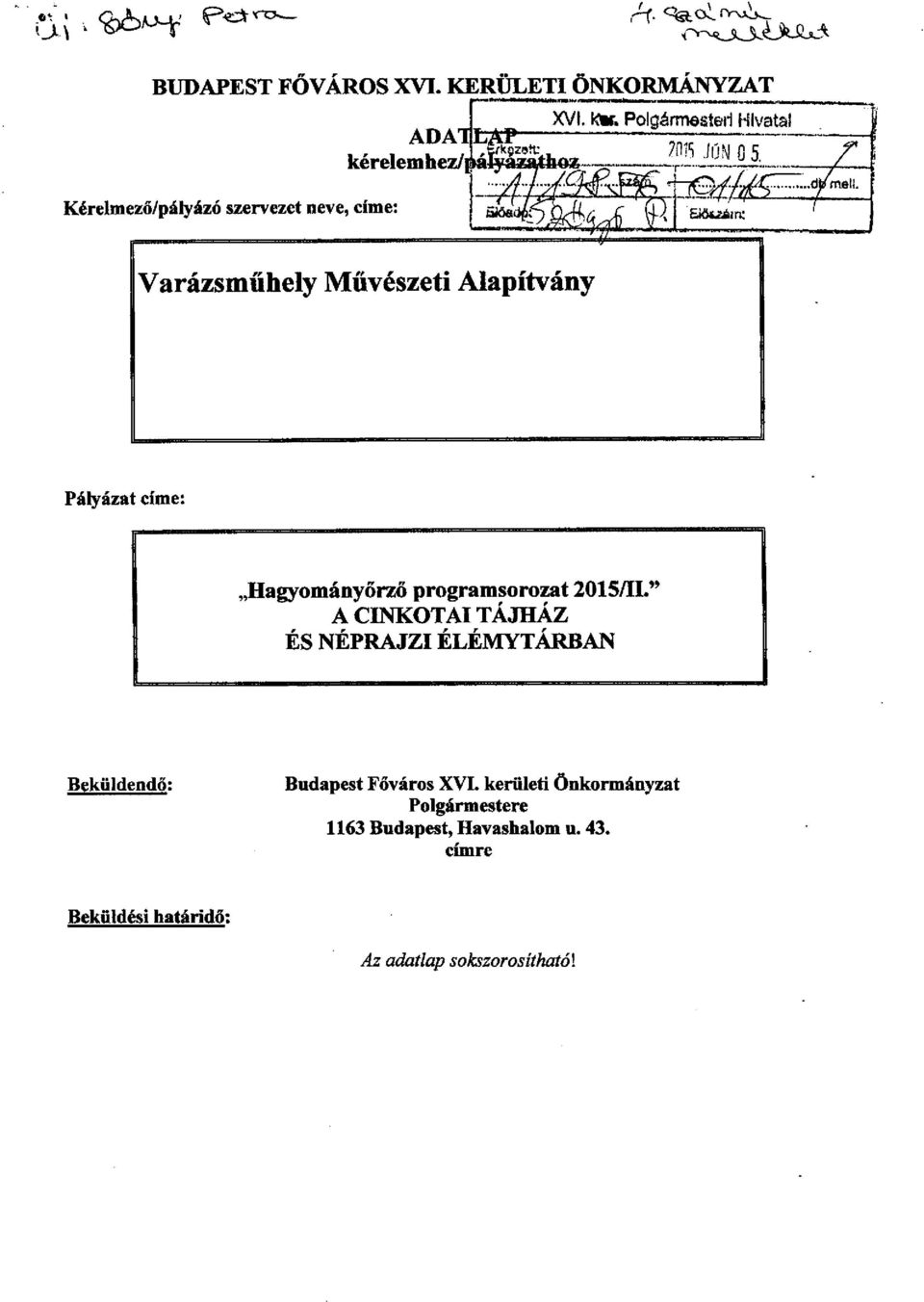 neve, címe: &Ó* ÁtK Varázsműhely Művészeti Alapítvány Pályázat címe:,hagyományőrző programsorozat 2015/11.