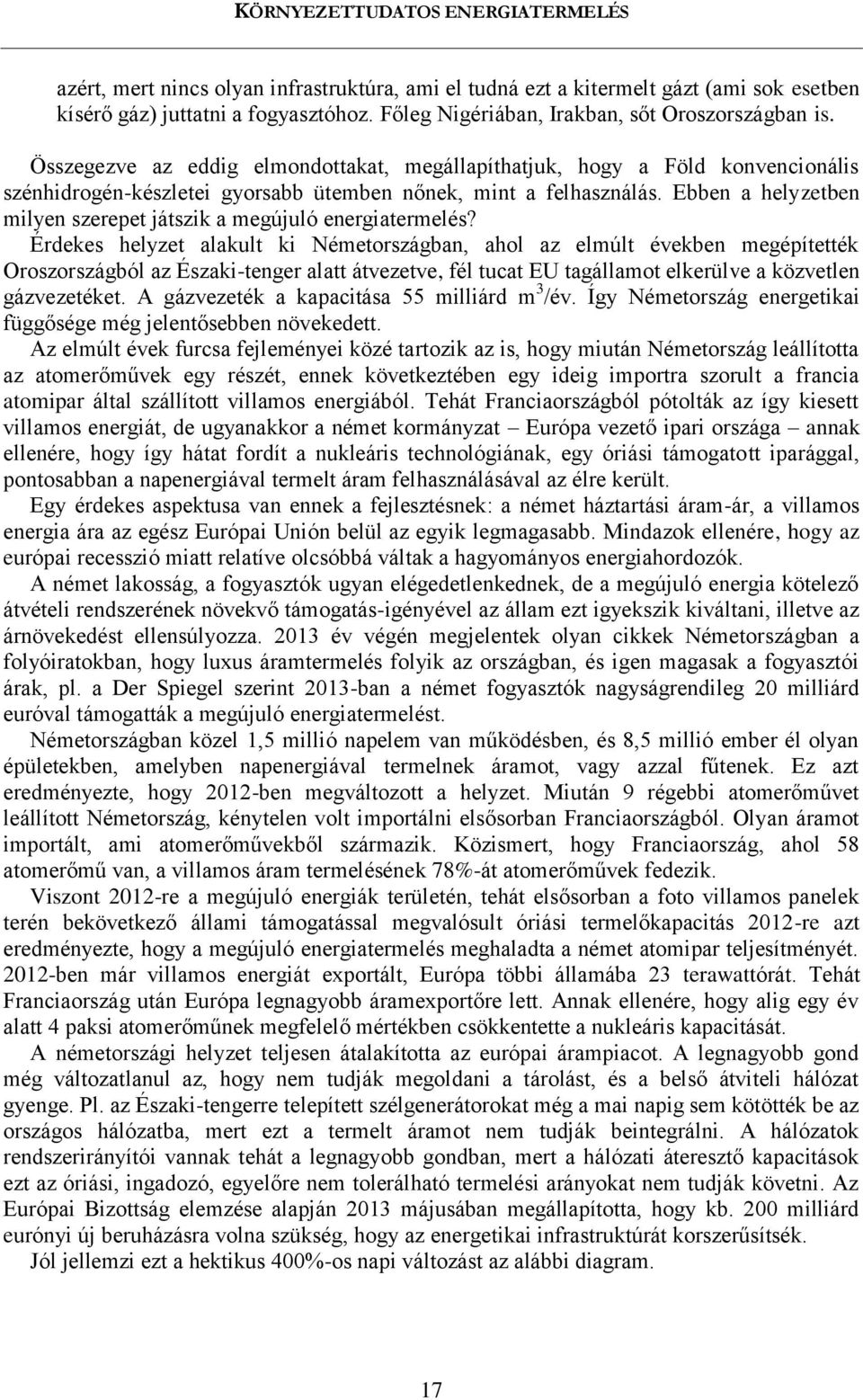 Ebben a helyzetben milyen szerepet játszik a megújuló energiatermelés?